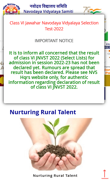 It is to inform all concerned that the result of class VI JNVST 2022 (Select Lists) for admission in session 2022-23 has not been declared yet. Rumours are spread that result has been declared. Please see NVS Hqrs website only, for authentic information regarding declaration of result of class VI JNVST 2022.